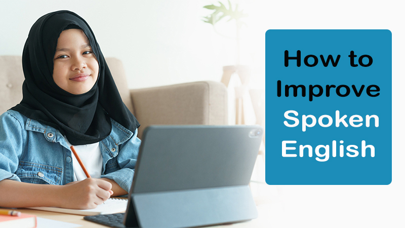 How to improve Spoken English?