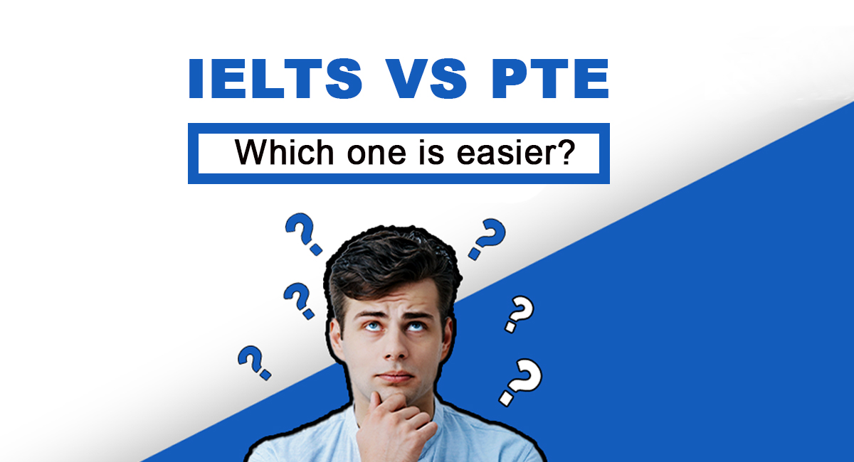 PTE vs IELTS Which one is Easier?