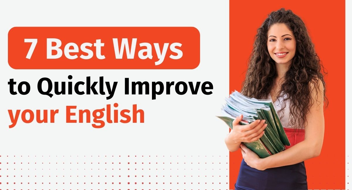 7-Best-Ways to-Quickly Improve-your-English