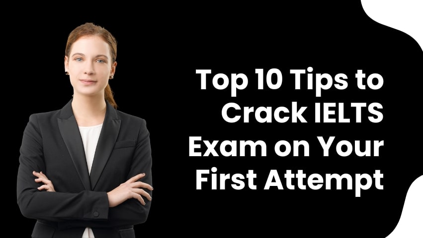 Top 10 Tips to Crack IELTS Exam on Your First Attempt- ThinkEnglish Blog