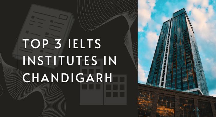 Top 3 IELTS Institutes in Chandigarh