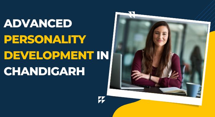 Advanced Personality Development in Chandigarh
