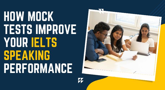 How Mock Tests Improve Your IELTS Speaking Performance