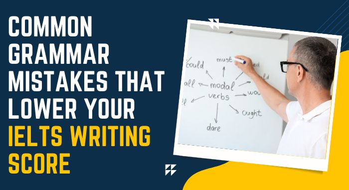 Common Grammar Mistakes That Lower Your IELTS Writing Score